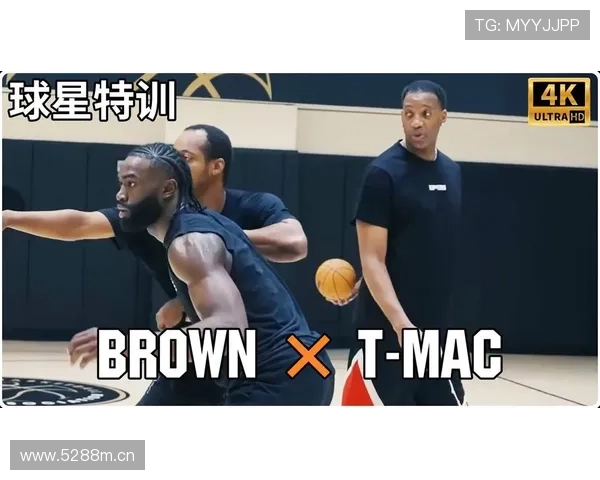 杰伦·布朗突破能力提升显著效率超越季后赛关键对手